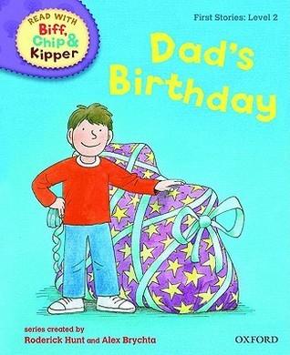 Oxford Reading Tree Read With Biff, Chip, and Kipper: First Stories: Level 2: Dad's Birthday