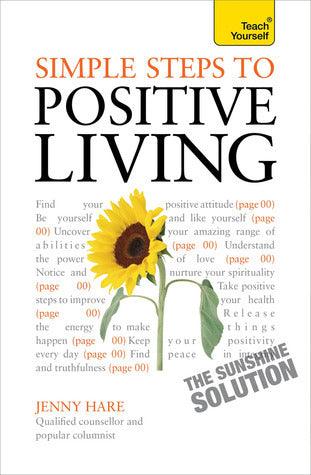 Simple Steps to Positive Living: Teach Yourself - Thryft