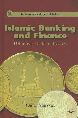 Islamic Banking and Finance : Definitive Texts and Cases