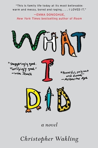 What I Did: A Novel