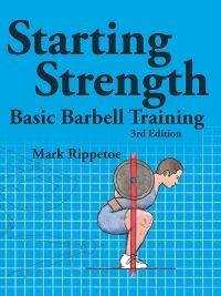 Starting Strength: Basic Barbell Training - Thryft