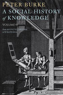 A Social History of Knowledge II : From the Encyclopaedia to Wikipedia - Thryft