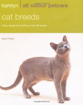Cat Breeds: Facts, Figures and Profiles of Over 80 Breeds