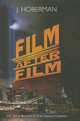 Film After Film Or, What Became of 21st-Century Cinema?