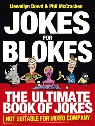 Jokes for Blokes : The Ultimate Book of Jokes not Suitable for Mixed Company - Thryft
