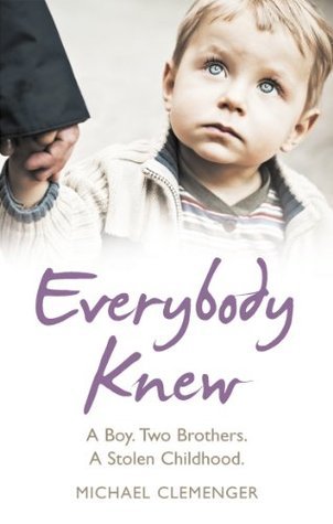 Everybody Knew: A Boy, Two Brothers, a Stolen Childhood