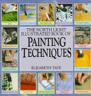 The North Light Illustrated Book of Painting Techniques