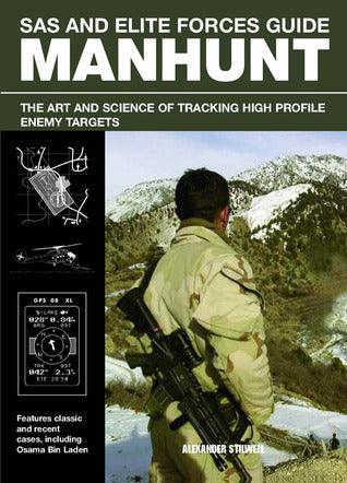 SAS and Elite Forces Guide Manhunt : The Art And Science Of Tracking High Value Enemy Targets - Thryft