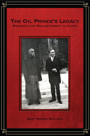 The Oil Prince's Legacy: Rockefeller Philanthropy in China