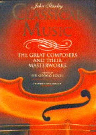 Classical Music - The Great Composers And Their Masterworks - Thryft