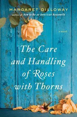 The Care And Handling Of Roses With Thorns - Thryft