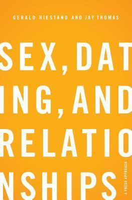 Sex, Dating, and Relationships : A Fresh Approach - Thryft