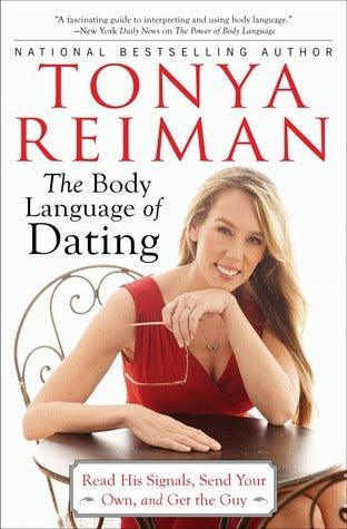 The Body Language of Dating : Read His Signals, Send Your Own, and Get the Guy - Thryft