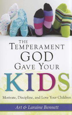 The Temperament God Gave Your Kids : Motivate, Discipline and Love Your Children - Thryft