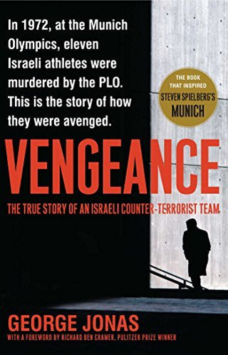 Vengeance - The True Story of an Israeli Counter-Terrorist Team