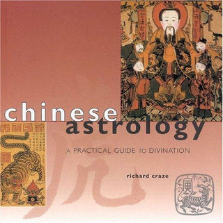 Chinese Astrology - A Practical Guide To Divination