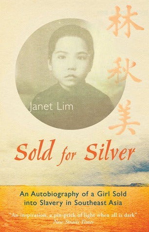 Sold for Silver : An Autobiography of a Girl Sold into Slavery in Southeast Asia