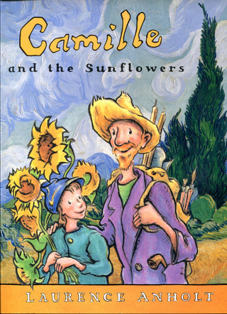 Camille and the Sunflowers: A Story About Vincent Van Gogh