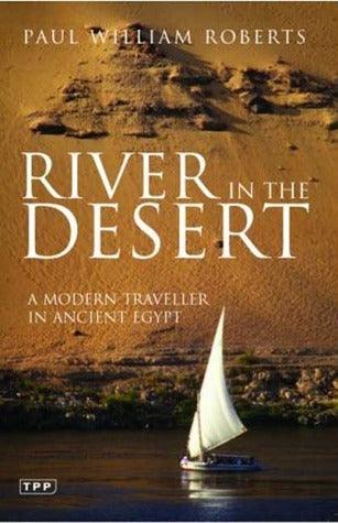 River In The Desert - A Modern Traveller In Ancient Egypt - Thryft