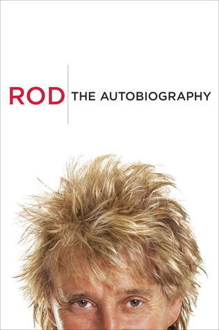 Rod : The Autobiography