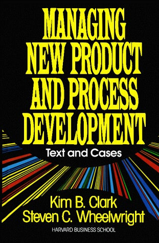 Managing New Product and Process Development Text and Cases