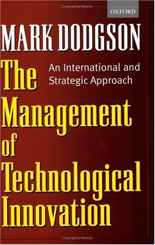 The Management of Technological Innovation : An International and Strategic Approach