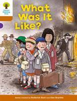 What Was It Like? - Oxford Reading Tree: Stage 8, More Stories A