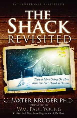 The Shack Revisited: There Is More Going On Here Than You Ever Dared to Dream