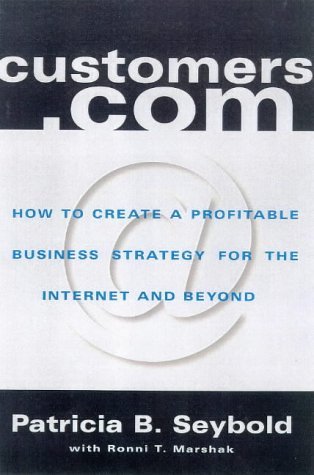 Customers.Com - How To Create A Profitable Business Strategy For The Internet And Beyond