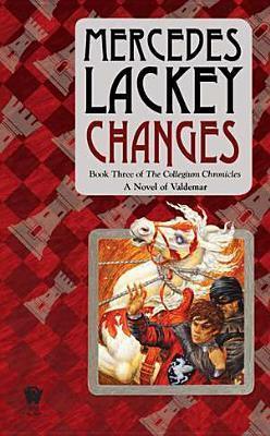 Changes: Volume Three of the Collegium Chronicles (A Valdemar Novel) - Thryft