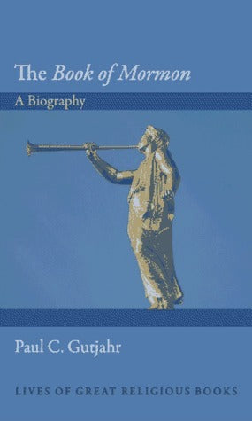 The Book of Mormon : A Biography