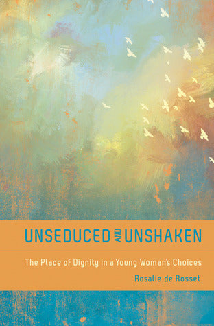 Unseduced And Unshaken