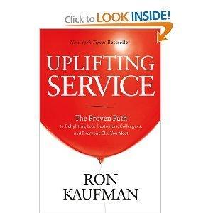 Uplifting Service : The Proven Path to Delighting Your Customers, Colleagues & Everyone Else You Meet - Thryft