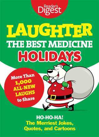 Laughter, the Best Medicine: Holidays - Ho, Ho, Ha! The Merriest Jokes, Quotes, and Cartoons
