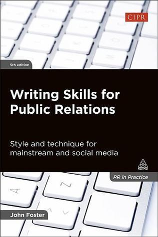 Writing Skills for Public Relations : Style and Technique for Mainstream and Social Media