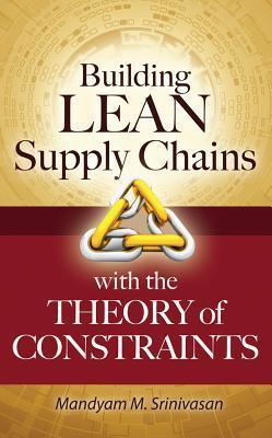 Building Lean Supply Chains with the Theory of Constraints - Thryft