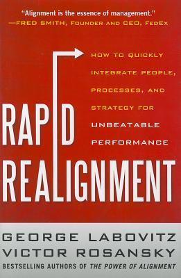 Rapid Realignment: How to Quickly Integrate People, Processes, and Strategy for Unbeatable Performance - Thryft