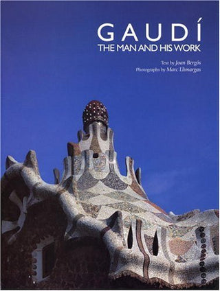 Gaudi : The Man and His Work
