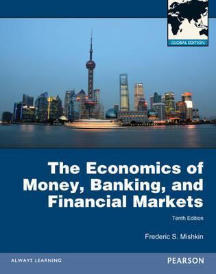 Economics of Money, Banking and Financial Markets: Global Edition 10