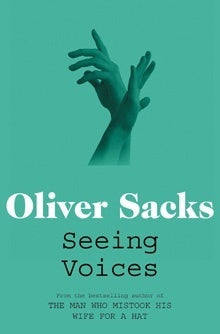 Seeing Voices : A Journey into the World of the Deaf