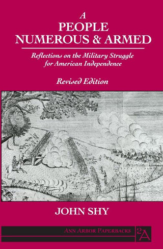 A People Numerous and Armed: Reflections on the Military Struggle for American Independence - Thryft