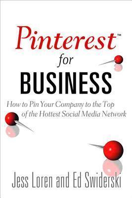 Pinterest for Business: How to Pin Your Company to the Top of the Hottest Social Media Network - Thryft