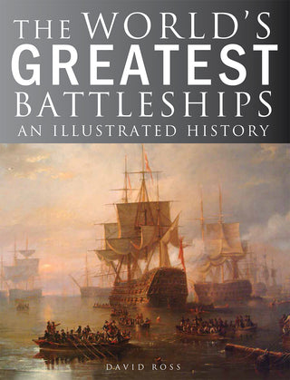 Battleships: An Illustrated History - World's Greatest