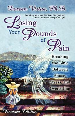 Losing Your Pounds Of Pain : Breaking the Link Between Abuse, Stress and Overeating - Thryft