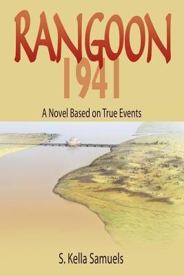 Rangoon 1941 : A Novel Based on True Events - Thryft