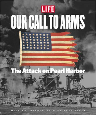 Life : Our Call to Arms - The Attack on Pearl Harbour