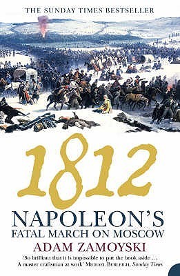 1812 : Napoleon'S Fatal March on Moscow