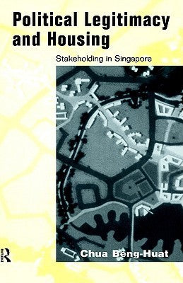 Political Legitimacy and Housing - Stakeholding in Singapore