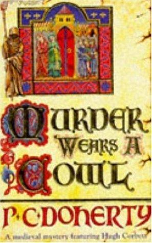 Murder Wears a Cowl (Hugh Corbett Mysteries, Book 6) : A gripping medieval mystery of murder and religion - Thryft