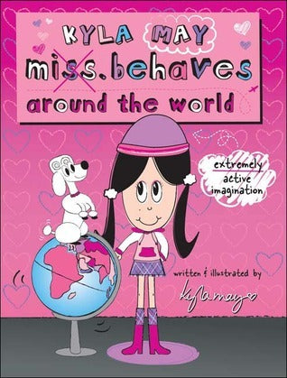 Kyla Miss.Behaves : Around the World